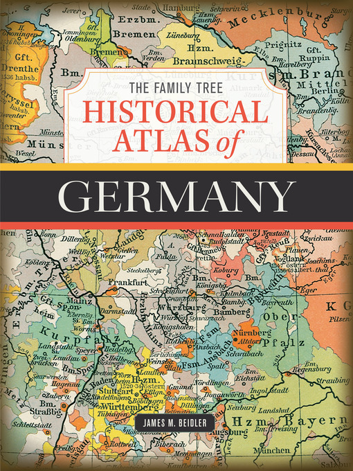 Title details for The Family Tree Historical Atlas of Germany by James M. Beidler - Wait list